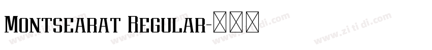 Montsearat Regular字体转换 Montsearat Regular字体转换